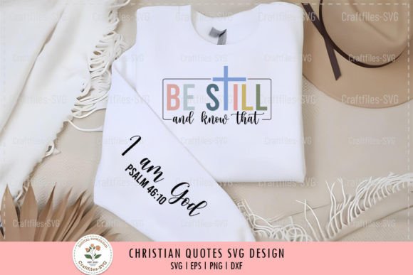 Be Still and Know That - Christian SVG T-Shirt Designs
