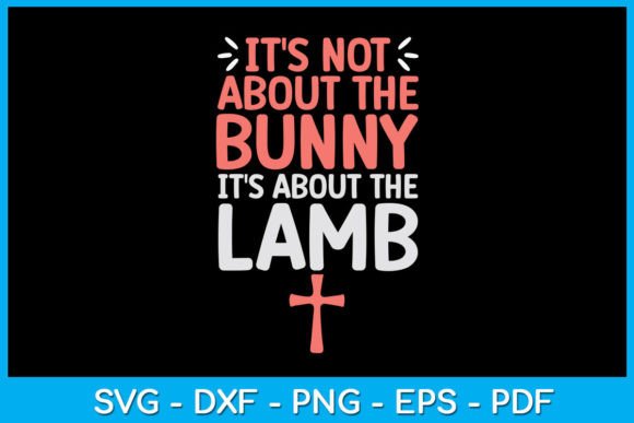 Bunny Lamb Jesus Easter Christians Shirt T-Shirt Designs