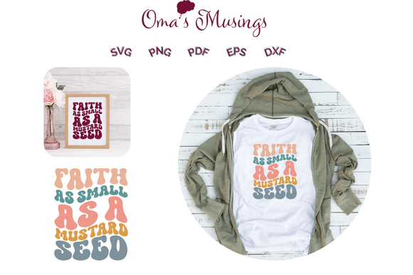 Faith As Small As a Mustard Seed SVG Crafts