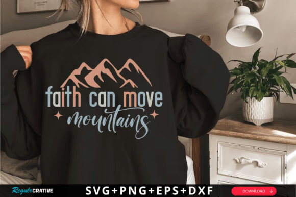 Faith Can Move Mountains Svg, Christian T-Shirt Designs