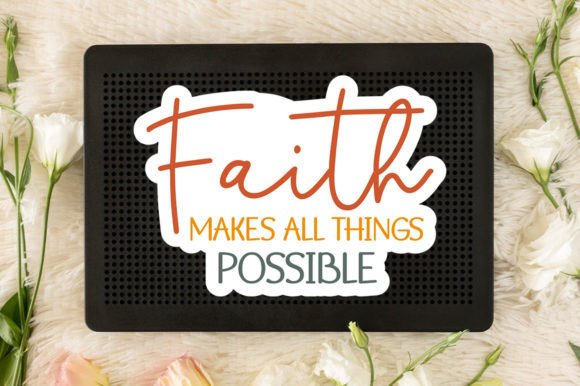 Faith Makes All Things Possible Svg Crafts