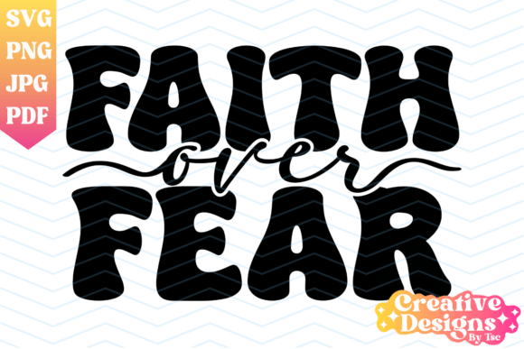 Faith over Fear Retro Christian SVG PNG for T-Shirt Designs