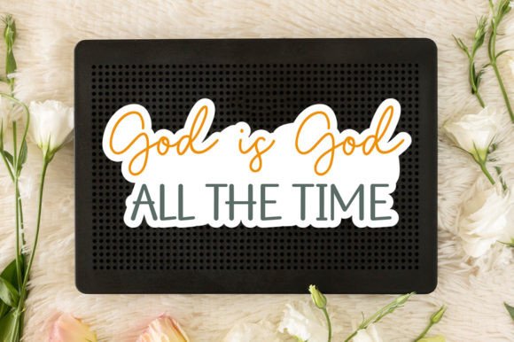 God is God All the Time Sticker SVG for Crafts
