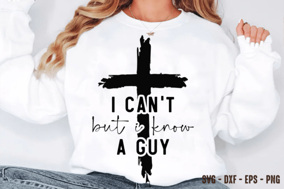 I Can't but I Know a Guy Svg, Jesus Svg T-Shirt Designs