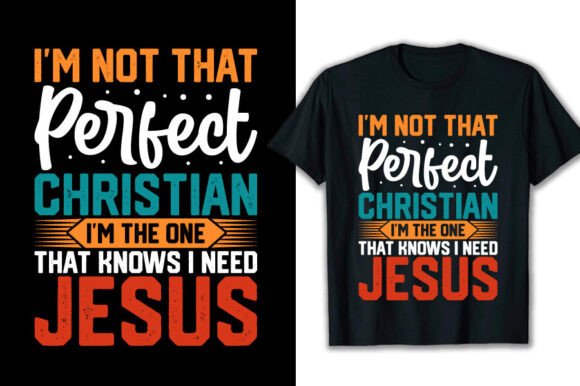 I'm Not That Perfect Christian T-shirts T-Shirt Designs