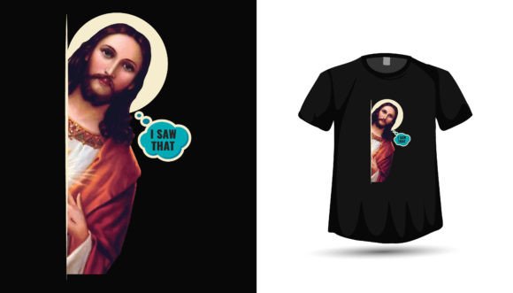 I Saw That, Jesus T-Shirt Designs