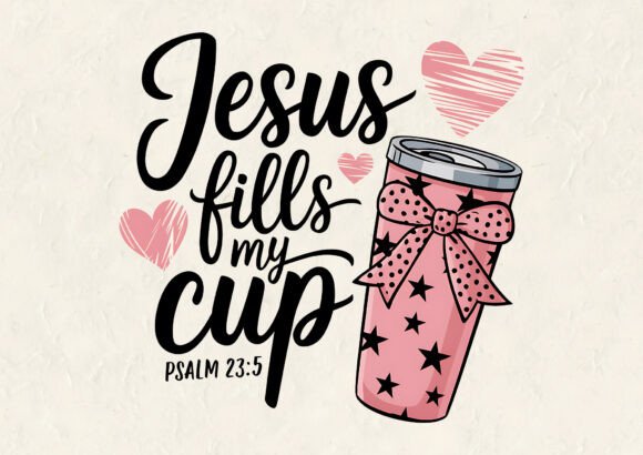 Jesus Fills My Cup T-Shirt Design