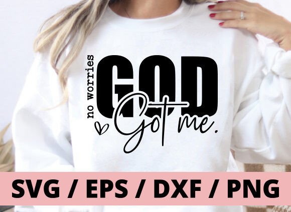 No Worries God Got Me SVG, Christian SVG T-Shirt Designs