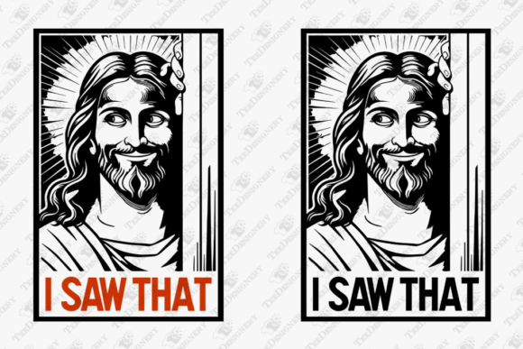 Sarcastic Jesus I Saw That SVG File for T-Shirt Designs