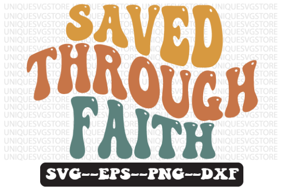 Saved Through Faith Retro Svg Design