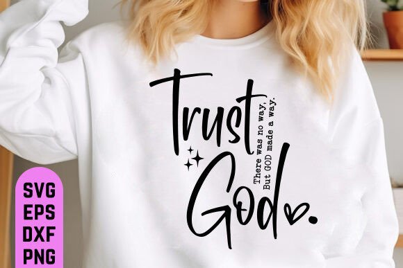 Trust God Svg for T-Shirt Designs